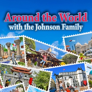 Around the world with the Johnson Family