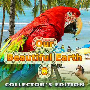 Our Beautiful Earth 8 Collector's Edition