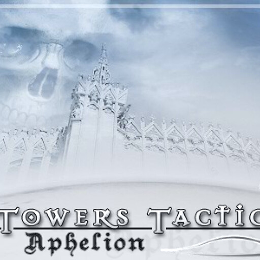 Tower's Tactics: Aphelion